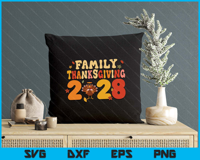 Family Thanksgiving 2028 SVG PNG Digital Printable Files