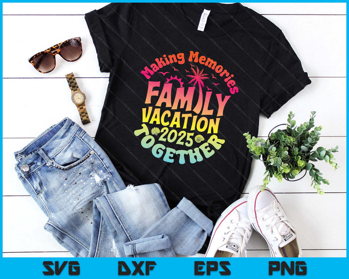 Family Vacation 2025 Matching Family Reunion Vibes Beach SVG PNG Digital Printable Files