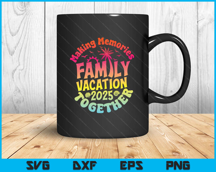 Family Vacation 2025 Matching Family Reunion Vibes Beach SVG PNG Digital Printable Files