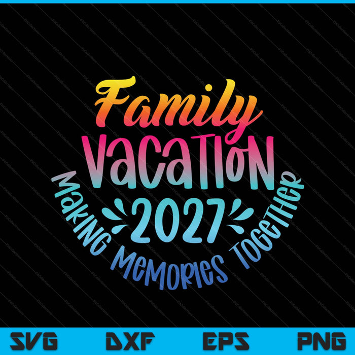 Family Vacation 2027 Beach Matching Family Summer Vacation SVG PNG Digital Printable Files