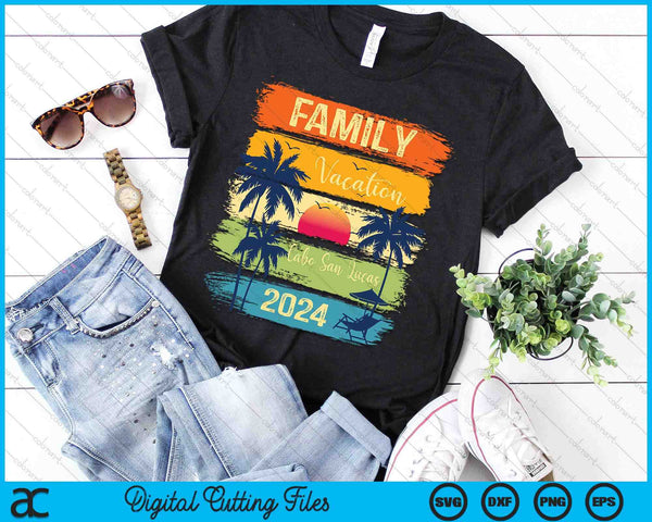 Family Vacation Cabo San Lucas Mexico 2024 Matching Summer SVG PNG Digital Cutting Files