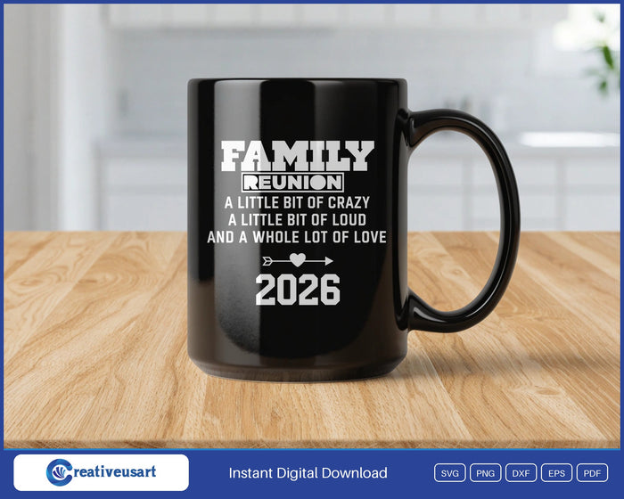 Family Reunion 2026 a little bit of crazy SVG design on a black coffee mug