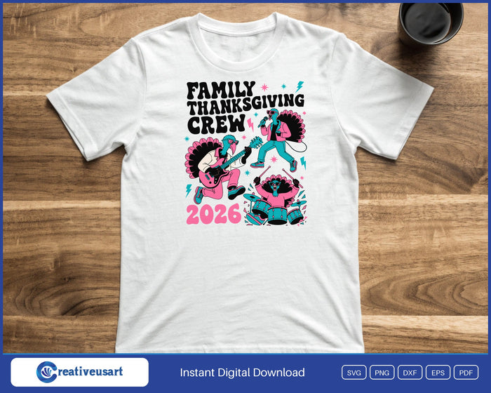 Family Thanksgiving Crew 2026 turkey rock band SVG printed on a white t-shirt, matching family shirts
