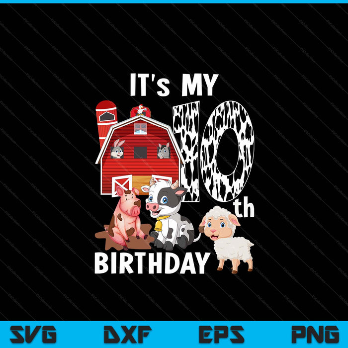 Farm Animals 10 Year Old It's My 10th Birthday Party SVG PNG Digital Printable Files