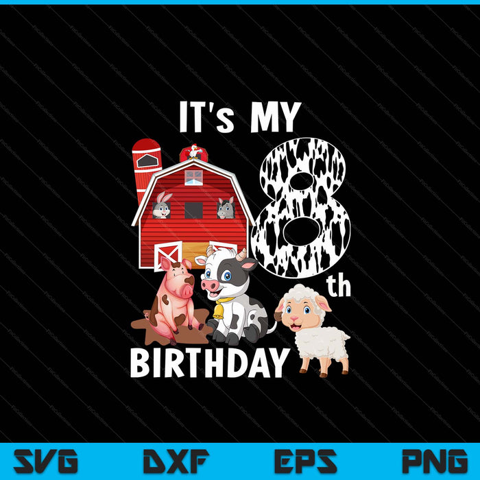 Boerderijdieren 8 jaar oud Het is mijn 8e verjaardagsfeestje SVG PNG digitale afdrukbare bestanden