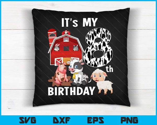 Farm Animals 8 Year Old It's My 8th Birthday Party SVG PNG Digital Printable Files
