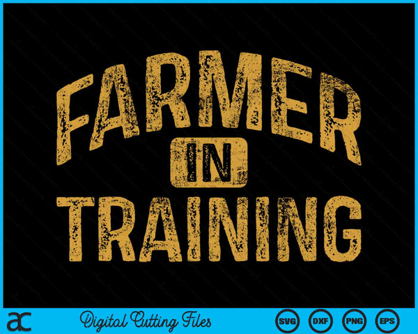 Farmer In Training Future Farmer SVG PNG Digital Printable Files