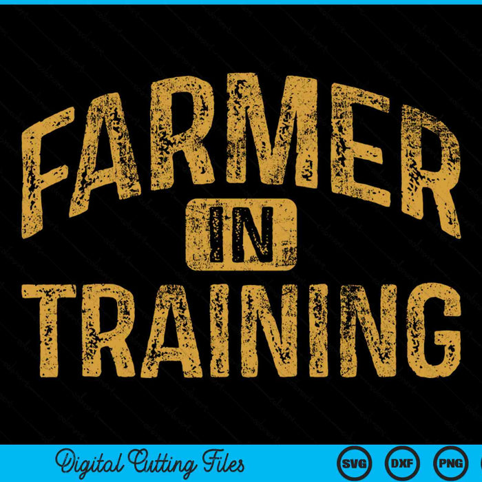 Farmer In Training Future Farmer SVG PNG Digital Printable Files
