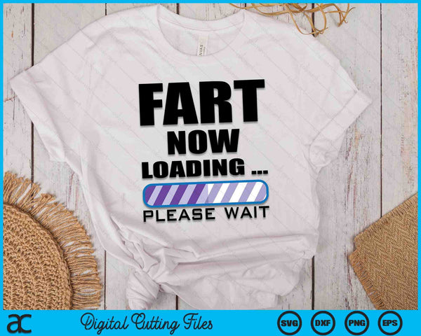 Fart Now Loading Funny Dad Joke SVG PNG Digital Cutting Files