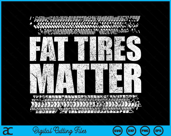 Fat Tires Matter Drag Car Racer Street Race SVG PNG Digital Cutting Files