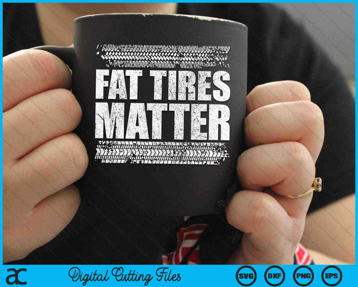 Fat Tires Matter Drag Car Racer Street Race SVG PNG Digital Cutting Files