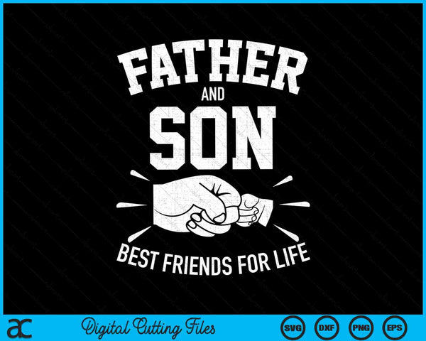 Father and son best friends for life father SVG cut file