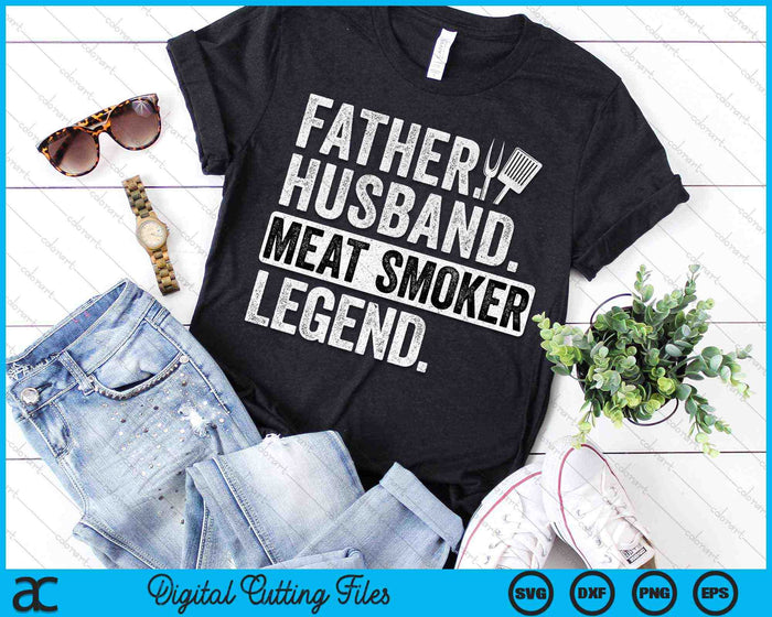 Father Husband Meat Smoker Legend SVG PNG Digital Cutting Files