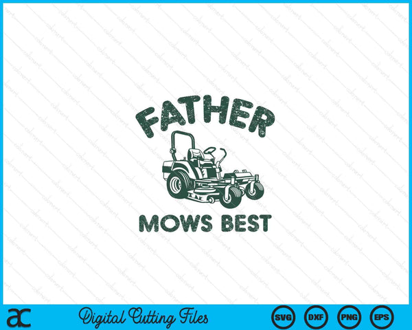 Father mows best Father's Day SVG cut file