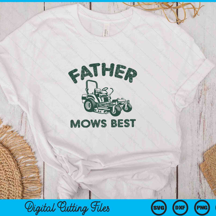 Father Mows Best Father's Day SVG PNG Digital Printable Files
