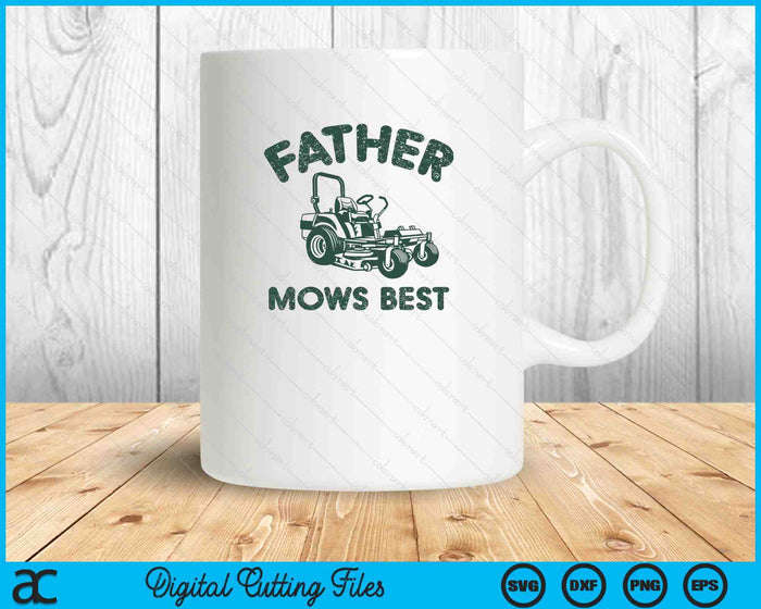 Father Mows Best Father's Day SVG PNG Digital Printable Files