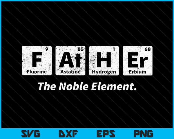 Father Noble Element Fathers Day Science Funny SVG PNG Cutting Printable Files