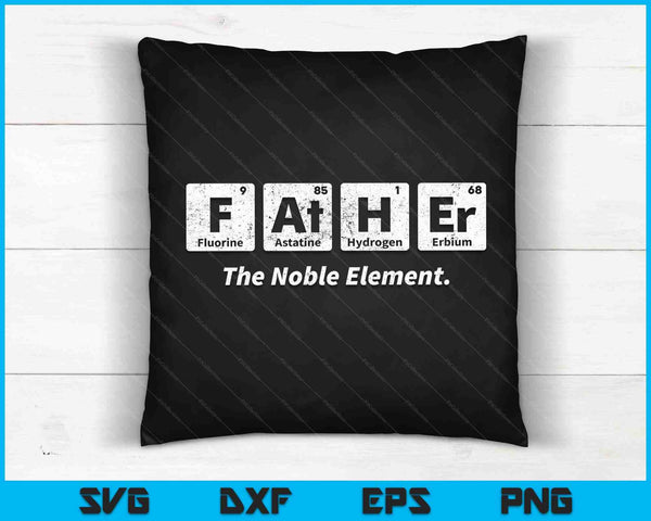 Father Noble Element Fathers Day Science Funny SVG PNG Cutting Printable Files