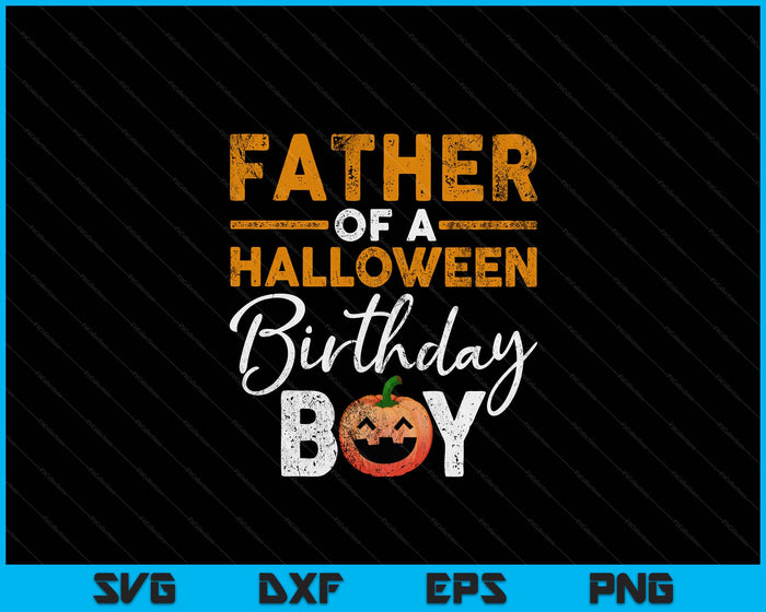 Father Of A Halloween Birthday Boy DIY Halloween Costume SVG PNG Digital Cutting Files