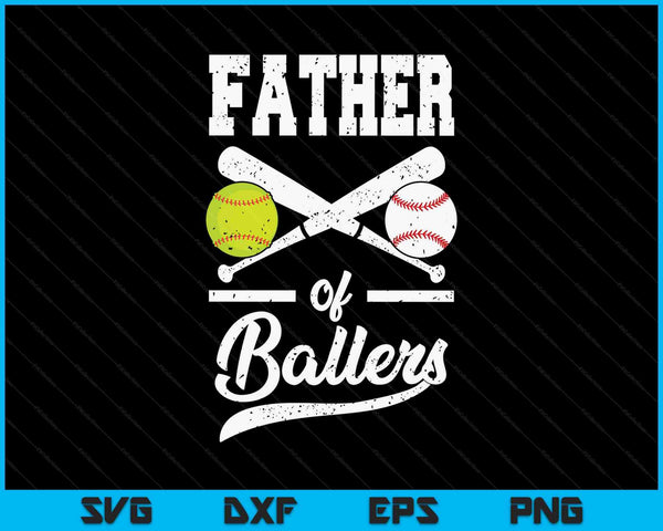 Father of ballers baseball and softball player for father SVG PNG cut file for Cricut