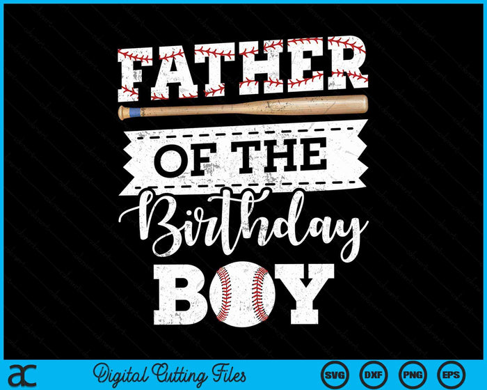 Father Of The Birthday Boy Baseball Baller SVG PNG Digital Cutting File