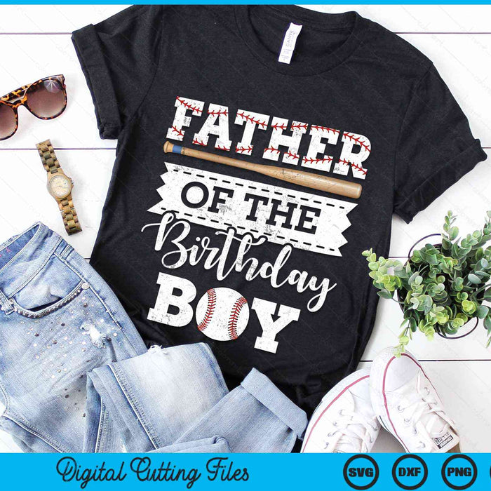 Father Of The Birthday Boy Baseball Baller SVG PNG Digital Cutting File