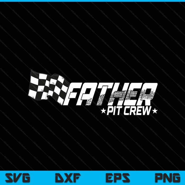 Father pit crew race car birthday family racing SVG cut file