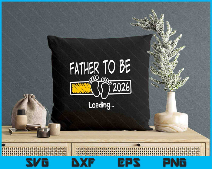 Father To Be 2026 Loading Father Est 2026 Promoted To Father SVG PNG Digital Printable Files