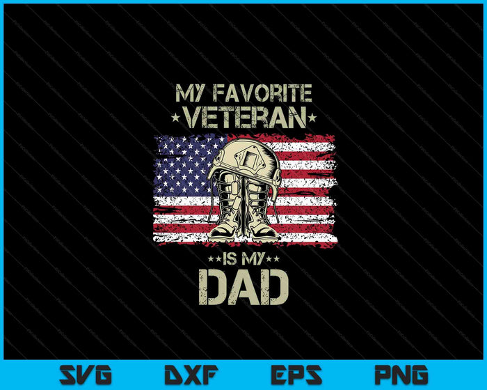 Father Veterans Day My Favorite Veteran Is My Dad for Kids SVG PNG Digital Cutting Files