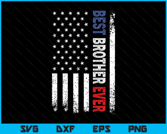 Father's Day Best Brother Ever With US American Flag SVG PNG Digital Printable Files