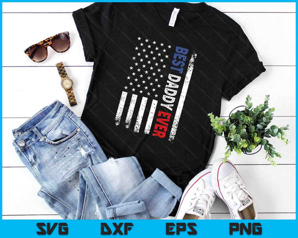 Father's Day Best Daddy Ever With US American Flag SVG PNG Digital Printable Files