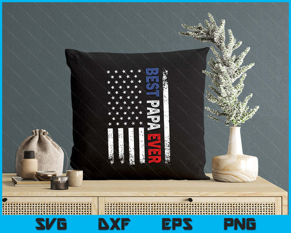 Father's Day Best Papa Ever with US American Flag SVG PNG Digital Printable Files