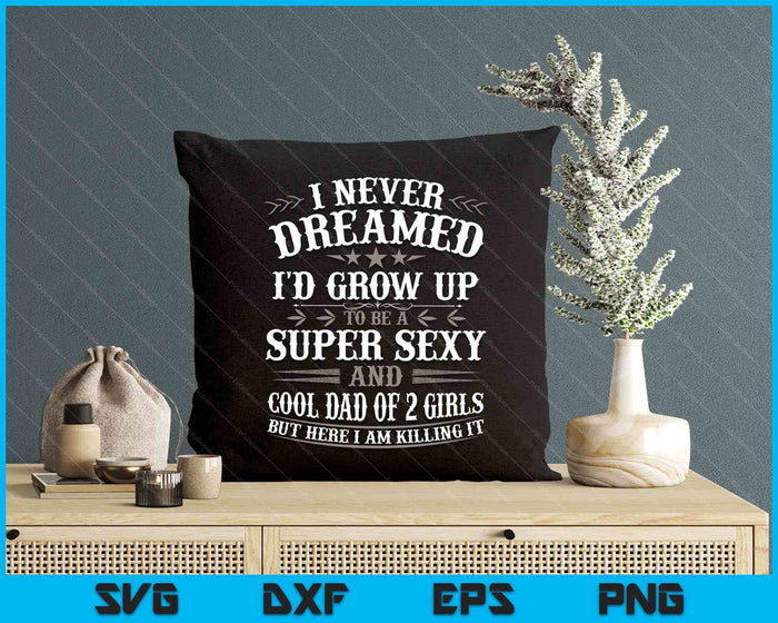 Father’s Day  From Daughter Dad Of 2 Girls Father’s Day SVG PNG Digital Printable Files