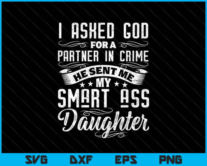 Father's Day Gift Partner In Crime Smartass Daughter Dad SVG PNG Digital Printable Files