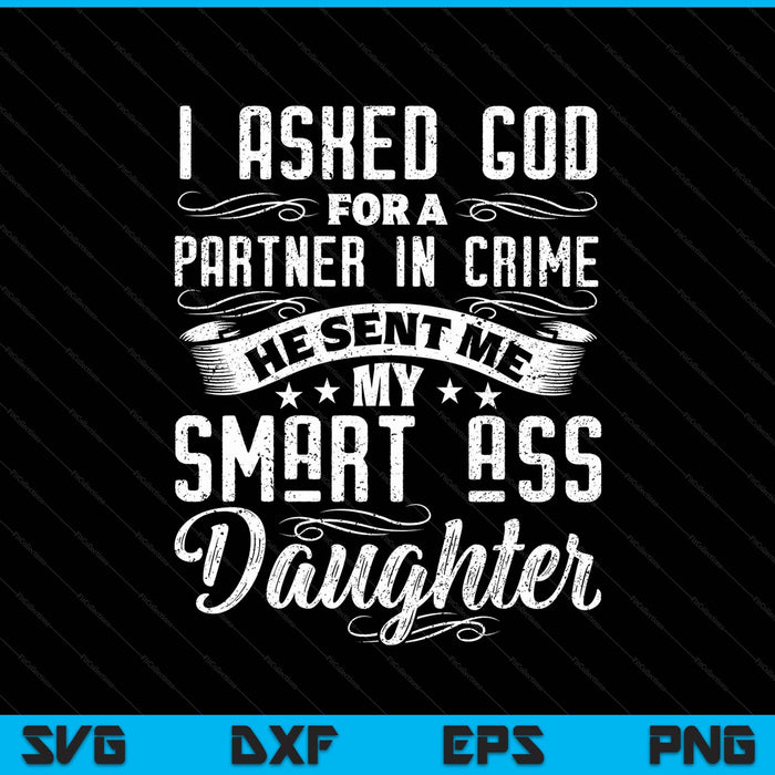 Father's Day partner in crime smartass daughter dad SVG cut file