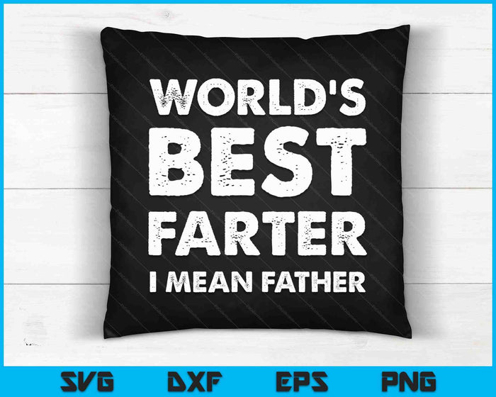 Father's Day Retro Dad World's Best Farter I Mean Father SVG PNG Digital Cutting Files