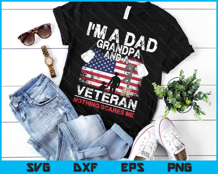 Father's Day Veterans Day I'm A Dad Grandpa And A Veteran SVG PNG Digital Printable Files