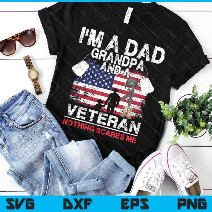 Father's Day Veterans Day I'm A Dad Grandpa And A Veteran SVG PNG Digital Printable Files