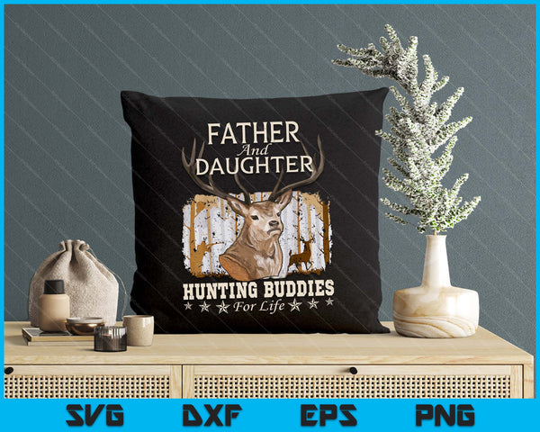 Father and Daughter Hunting Buddies For Life Fun Fathers Day SVG PNG Digital Printable Files