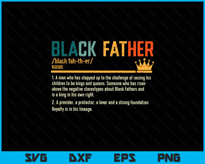 Fathers Day Black Father Definition African American Dad SVG PNG Digital Printable Files