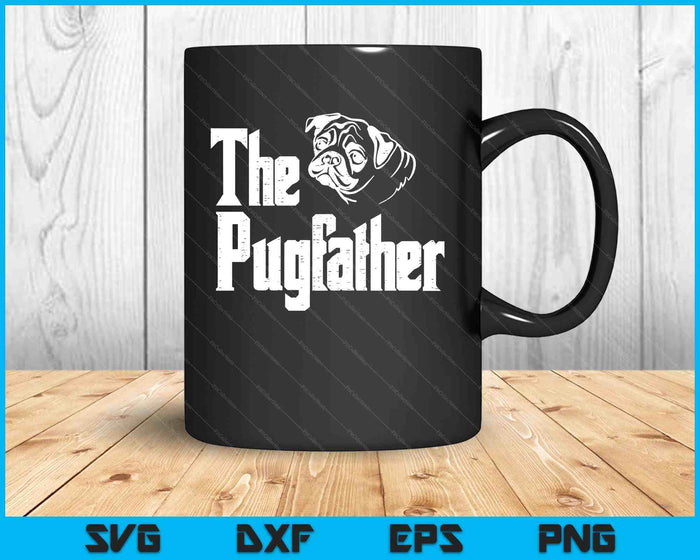 Fathers Day The Pug Father Pug Daddy Papa Fur Dad Dog Owne SVG PNG Digital Printable Files