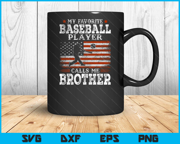 Favorite Baseball Player Calls Me Brother USA Flag SVG PNG Digital Printable Files