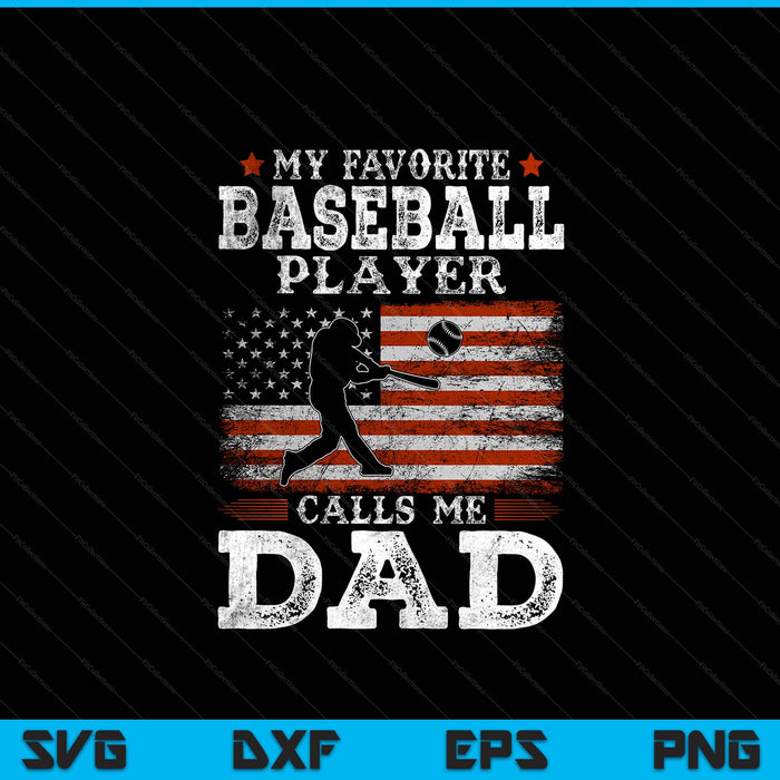 Favorite baseball player calls me dad USA flag Father's Day SVG cut file