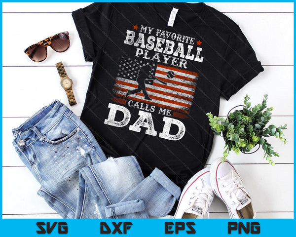 Favorite Baseball Player Calls Me Dad USA Flag Father's day SVG PNG Digital Printable Files