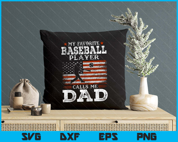 Favorite Baseball Player Calls Me Dad USA Flag Father's day SVG PNG Digital Printable Files