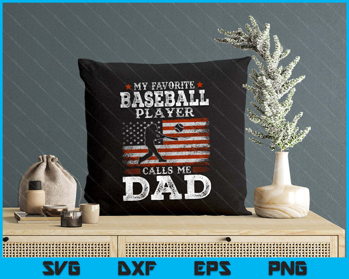 Favorite Baseball Player Calls Me Dad USA Flag Father's day SVG PNG Digital Printable Files
