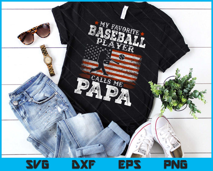 Favorite Baseball Player Calls Me Papa USA Flag Father's Day SVG PNG Digital Printable Files