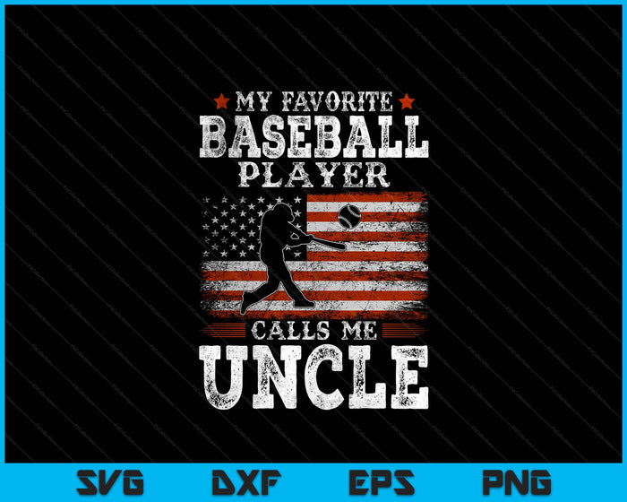 Favorite Baseball Player Calls Me Uncle USA Flag Father's Day SVG PNG Digital Printable Files