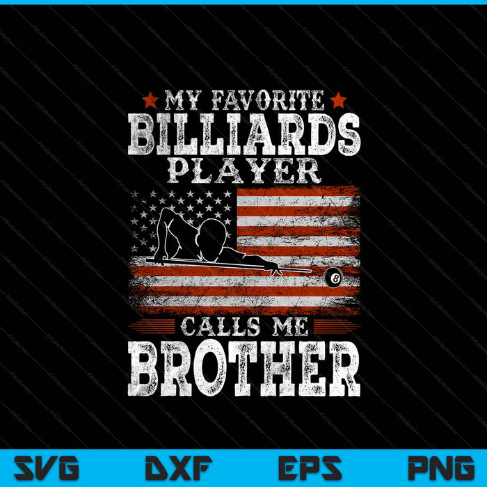 Favorite billiards player calls me brother USA flag Father's Day SVG cut file