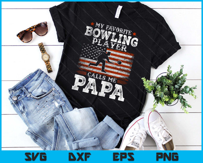 Favorite Bowling Player Calls Me Papa USA Flag Father's Day SVG PNG Digital Printable Files